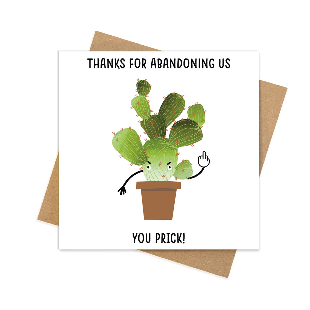 Thanks For Abandoning Us You Prick! Cactus Card