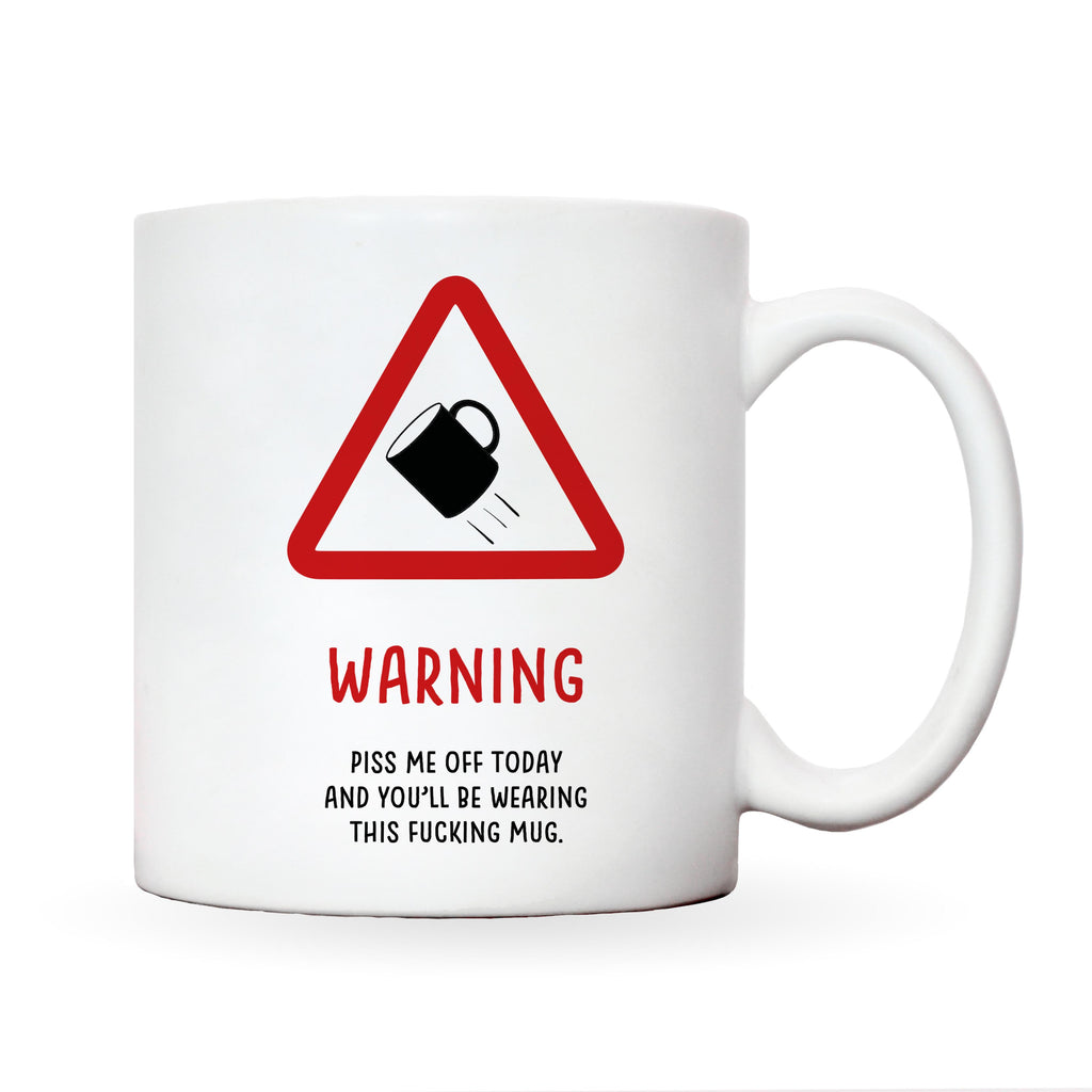 Warning: Piss Me Off Today Mug